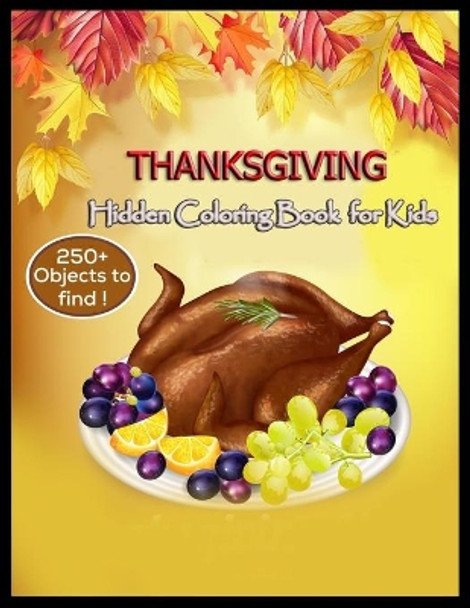 THANKSGIVING Hidden Coloring Book for Kids 250+ Objects to Find !: thanksgiving hidden coloring book by Shamonto Press 9781707018543