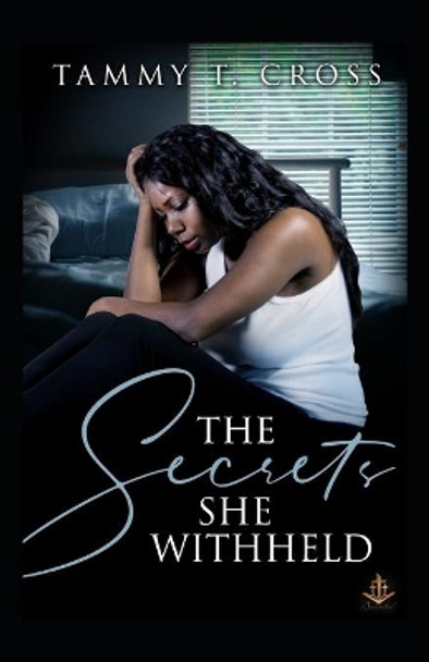 The Secrets She Withheld by Tammy T Cross 9781700796042