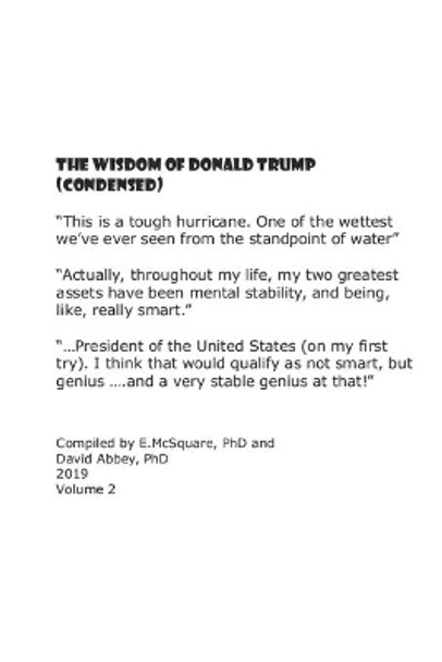 The Wisdom of Donald Trump (Condensed) by David Abbey Phd 9781701136670