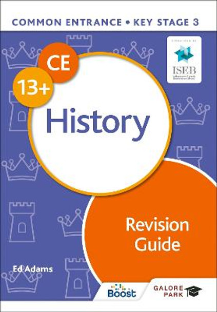 Common Entrance 13+ History Revision Guide by Ed Adams