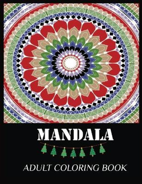 Mandala Adult Coloring Book: 100 Magical Mandalas - An Adult Coloring Book with Fun, Easy, and Relaxing Mandalas by Shamonto Press 9781706014683