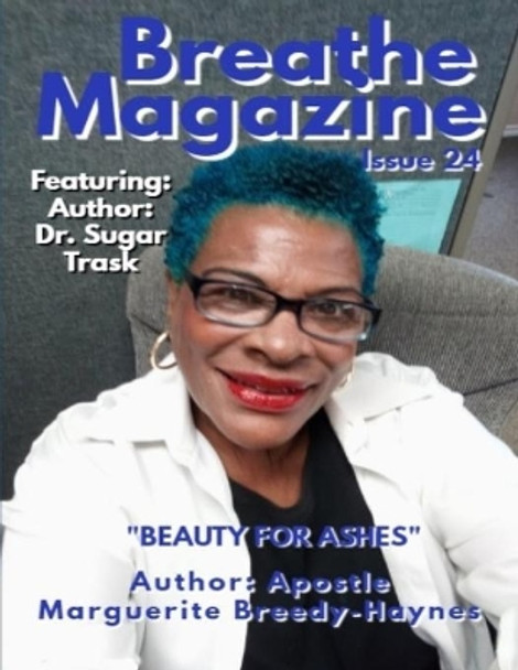 Breathe Magazine Issue 24: Beauty For Ashes by Marguerite Breedy-Haynes 9781708365240