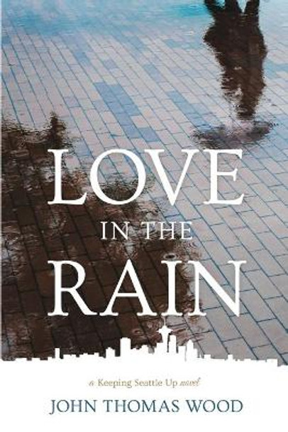 Love in the Rain by John Thomas Wood 9781715340209