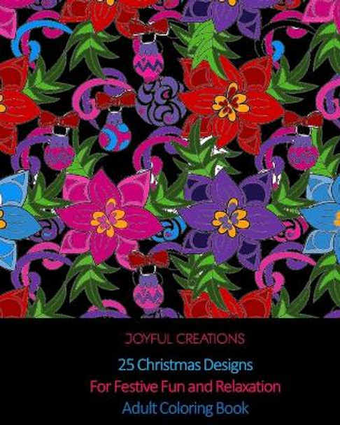 25 Christmas Designs For Festive Fun and Relaxation: Adult Coloring Book (US Edition) by Joyful Creations 9781715367374