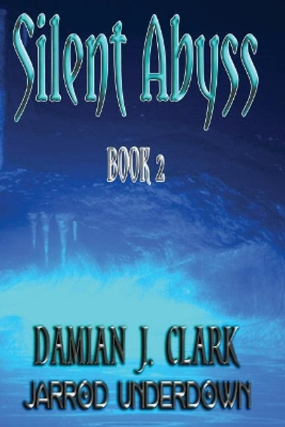 Silent Abyss Book 2 by Michael a Gagne 9781717221094