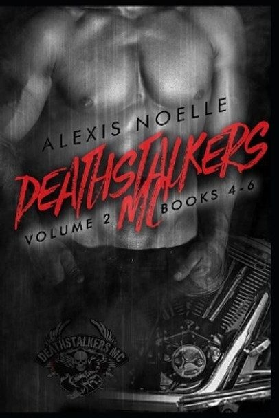 Deathstalkers MC Volume Two: Books 4-6 by Alexis Noelle 9781718178083