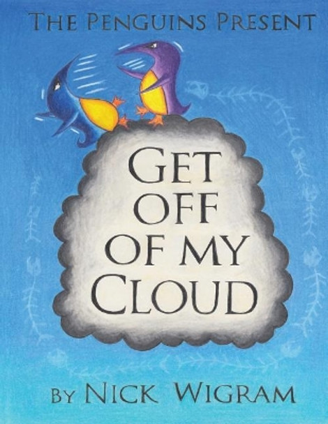 Get Off of My Cloud by Nick Wigram 9781719428361