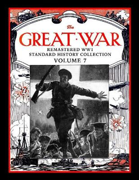 The Great War: Remastered Ww1 Standard History Collection Volume 7 by Mark Bussler 9781719919326