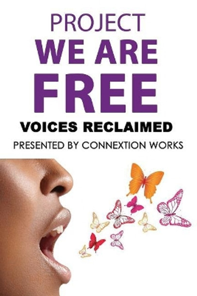 Project We Are Free: Voices Reclaimed by Lakeeya N Thornton 9781720077565