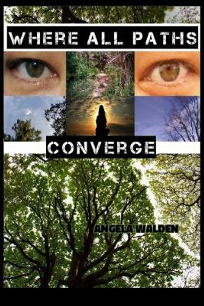 Where All Paths Converge by Angela Walden 9781716591327