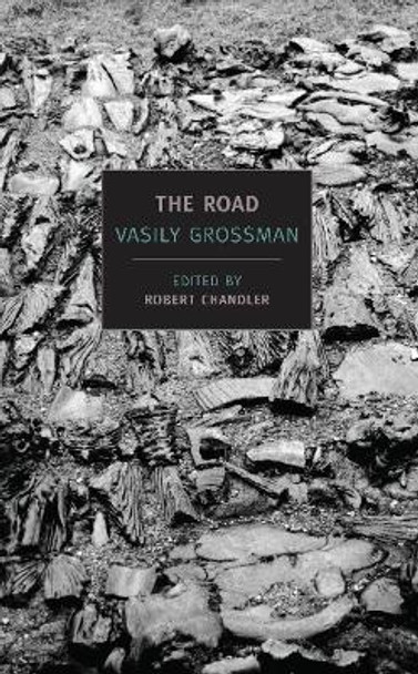 The Road: Stories, Journalism, and Essays by Vasily Grossman 9781590173619