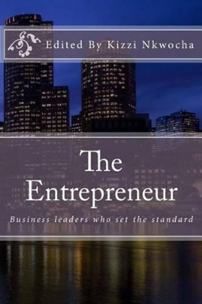 The Entrepreneur -International Edition by Kizzi Nkwocha 9781514204085