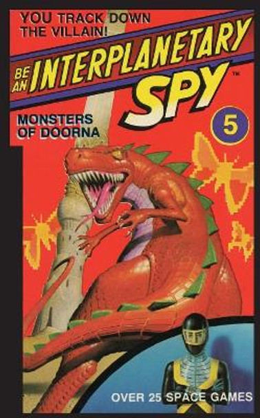 Be An Interplanetary Spy: Monster of Doorna by Seth McEvoy 9781596875463