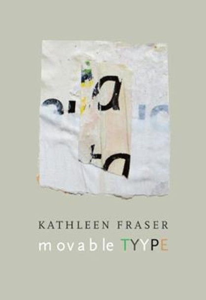 movable TYYPE by Kathleen Fraser