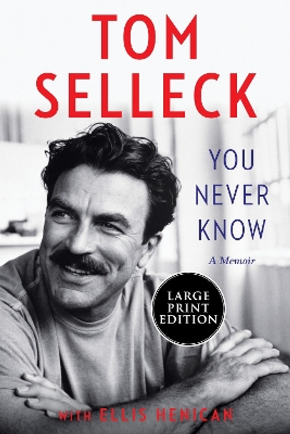 You Never Know: A Memoir by Tom Selleck 9780062954855