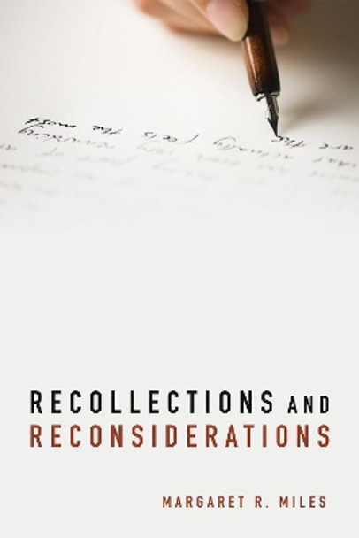 Recollections and Reconsiderations by Margaret R Miles 9781532640582