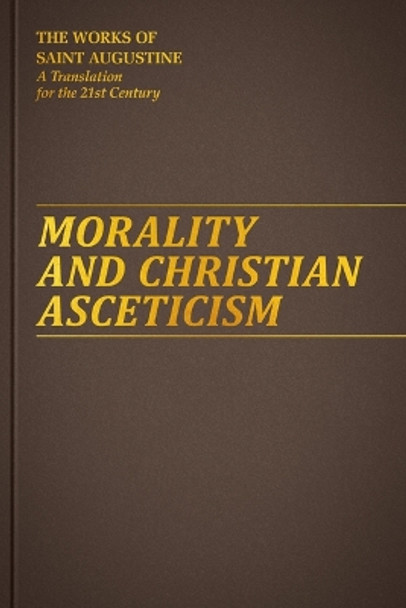 Morality and Christian Asceticism by Augustine Of Hippo St 9781565485792