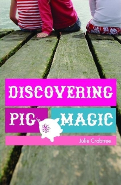 Discovering Pig Magic by Julie Crabtree 9781571316837