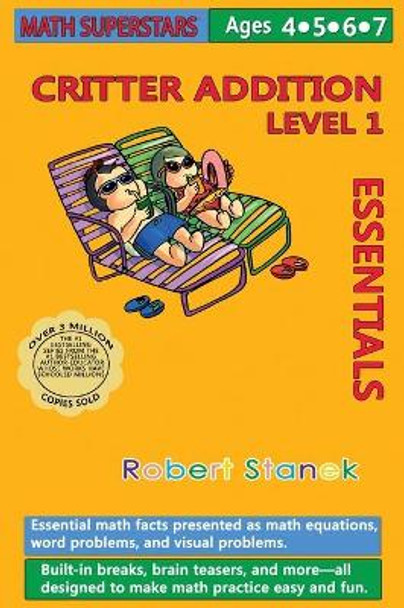 Math Superstars Addition Level 1, Library Hardcover Edition: Essential Math Facts for Ages 4 - 7 by Robert Stanek 9781575455815