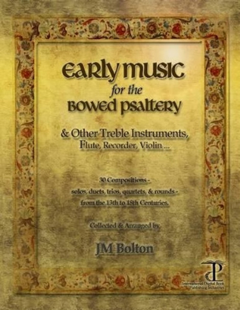 Early Music for the Bowed Psaltery by J M Bolton 9781575500539