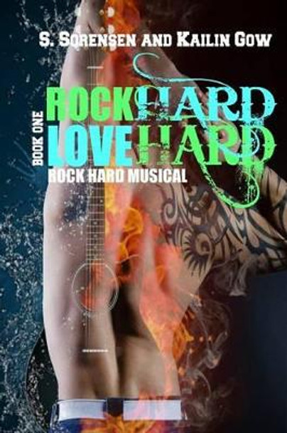 Rock Hard Love Hard (Rock Hard Musical) by Kailin Gow 9781597481038