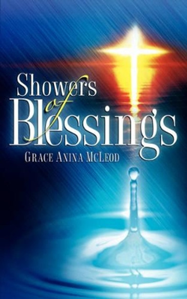 Showers of Blessings by Grace Anina McLeod 9781600347641