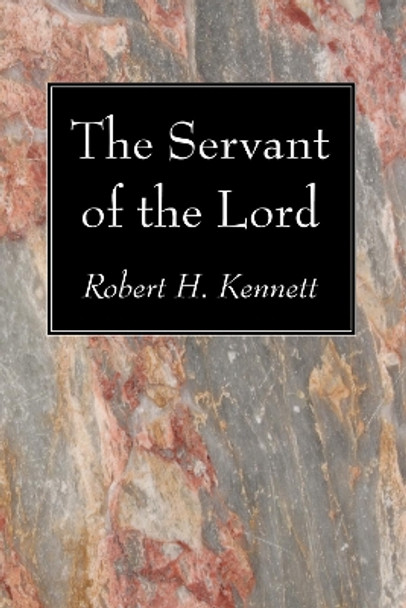 The Servant of the Lord by Robert H Kennett 9781606083918