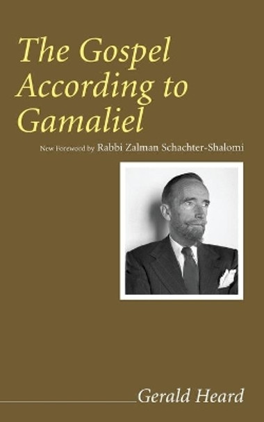 The Gospel According to Gamaliel by Gerald Heard 9781606089828