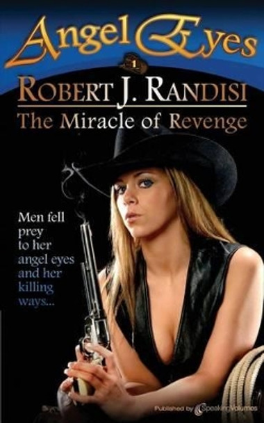 The Miracle of Revenge: Angel Eyes by Robert J Randisi 9781612325835