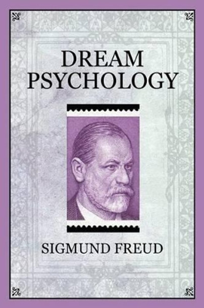 Dream Psychology by Sigmund Freud 9781619491311