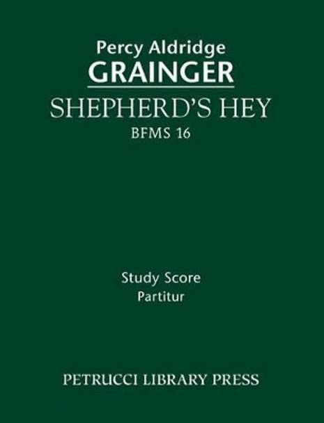 Shepherd's Hey, Bfms 16: Study Score by Percy Aldridge Grainger 9781608741281