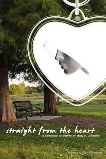 Straight from the Heart by Mary K Johnson 9781612320380