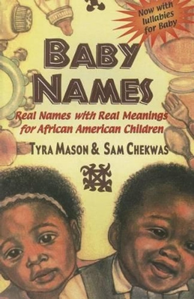 Baby Names: Real Names with Real Meanings for African American Children by Tyra Mason 9781617590139