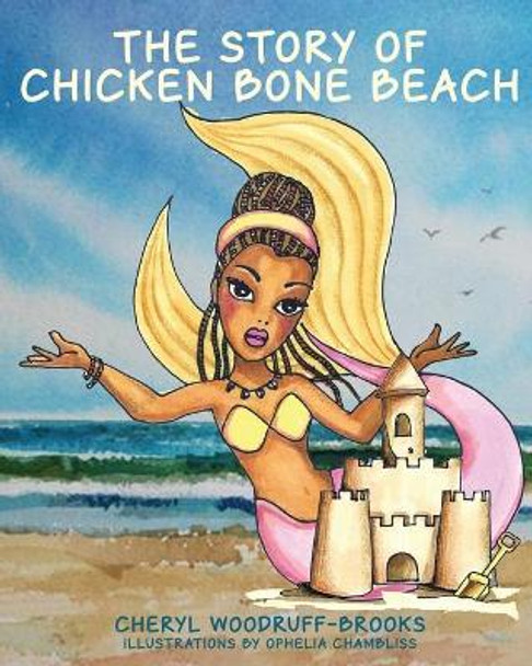 The Story of Chicken Bone Beach by Cheryl Woodruff-Brooks 9781620068687