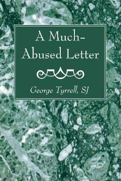 A Much-Abused Letter by George Sj Tyrrell 9781620323472