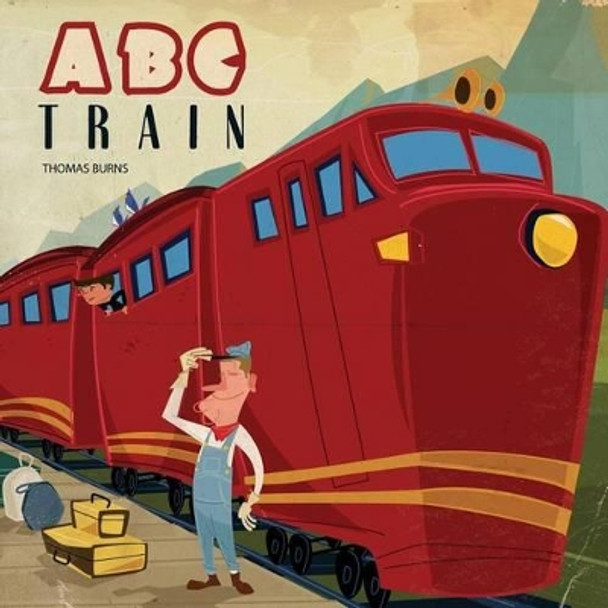 ABC Train by Thomas Burns 9781623957438