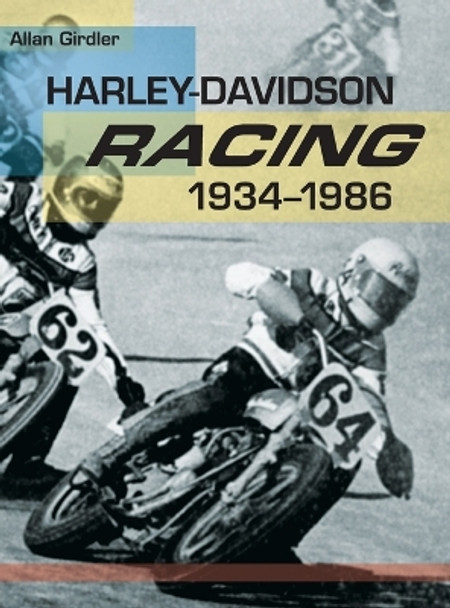 Harley-Davidson Racing, 1934-1986 by Allan Girdler 9781626542426