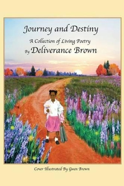 Journey and Destiny by Deliverance Brown 9781628710830