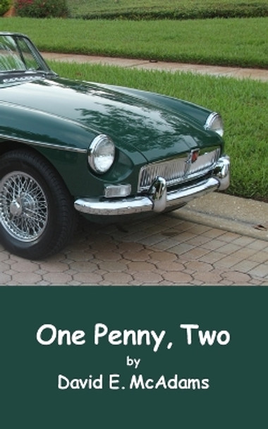 One Penny, Two: How one penny became $41,943.04 in just 23 days by David E McAdams 9781632702982