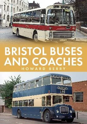 Bristol Buses and Coaches by Howard Berry