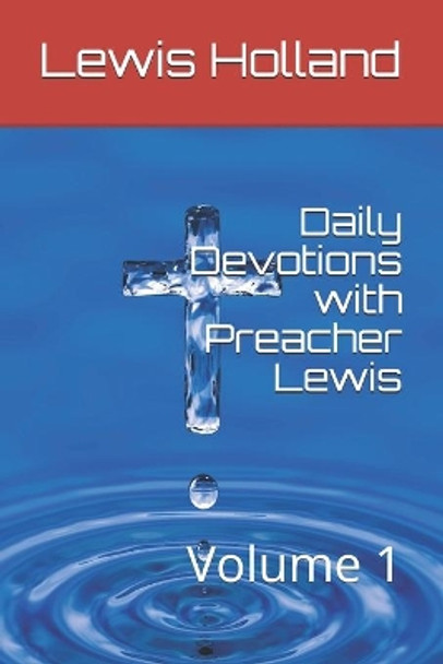 Daily Devotions with Preacher Lewis: Volume 1 by Rita Holland 9781633900592