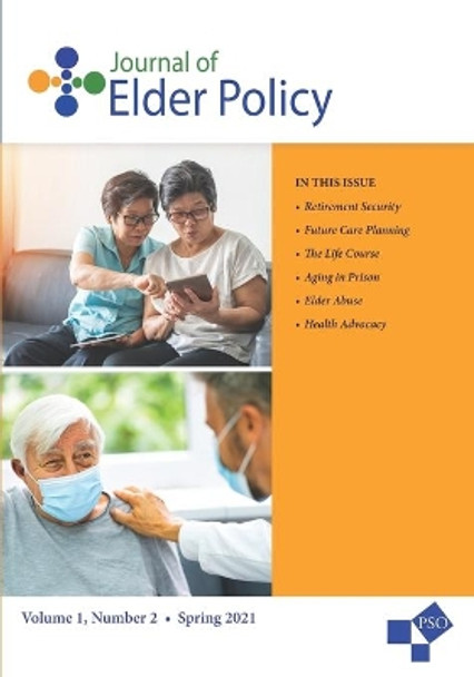 Journal of Elder Policy: Vol. 1, No. 2, Spring 2021 by Eva Kahana 9781637239032