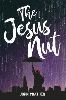 The Jesus Nut by John Prather 9781637528891