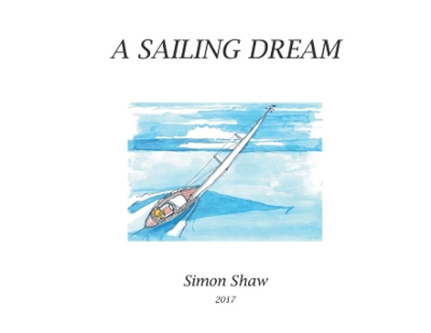 A Sailing Dream by Simon Shaw 9781638124085