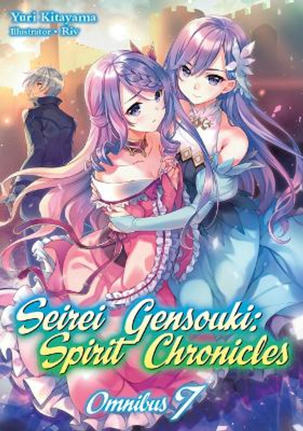 Seirei Gensouki: Spirit Chronicles: Omnibus 7 by Yuri Kitayama