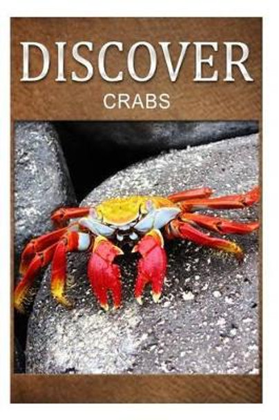 Crabs - Discover: Early reader's wildlife photography book by Discover Press 9781497521629