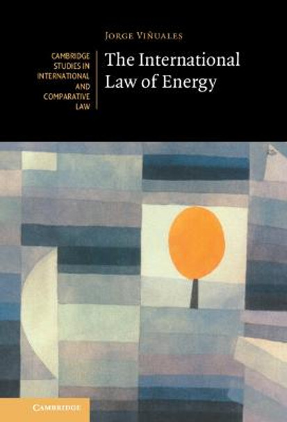 The International Law of Energy by Jorge Vinuales