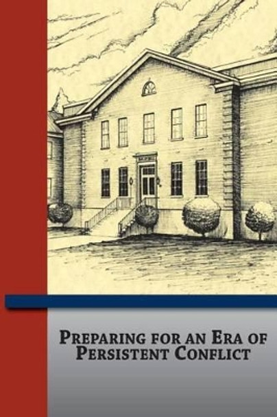 Preparing for an Era of Persistent Conflict by Marine Corps War College 9781502445711