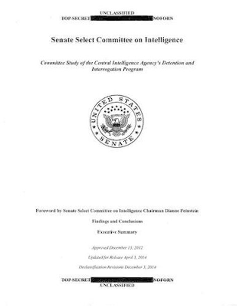 US Senate Torture Report: Committee Study of the Central Intelligence Agency's Detention and Interrogation Program by Dianne Feinstein 9781505602449