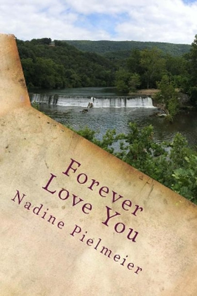 Forever Love You by Nadine Pielmeier 9781500706364